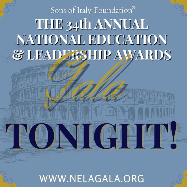 TONIGHT is the Sons of Italy Foundation's 34th Annual National Education & Leadership Awards (NELA) Gala!

We will pay tribute to honorees with an unforgettable evening featuring a cocktail hour, dinner, music, and more. We will also be celebrating SIF Scholarship recipients, as well as honoring our veterans with another van contribution. We look forward to seeing you there!

#OSDIA #SonsOfItaly #ItalianAmerican #ItalianPride #ItalianHeritage #ItaloAmericano #Italian #Italiano #Italy #Italia #ItalianRootsAmericanBranches #SIF #SonsOfItalyFoundation #NELA #NELAGala